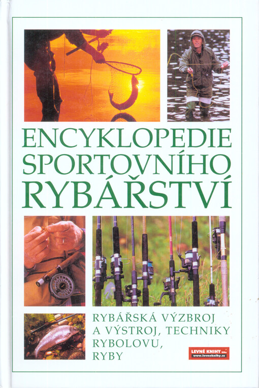 Encyklopedie sportovního rybářství : ryby, rybářská výzbroj a výstroj, techniky rybolovu