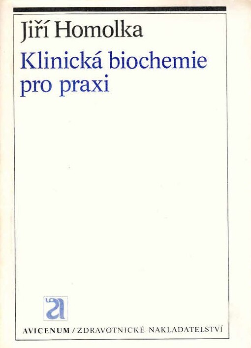 Klinická biochemie pro praxi :stručná patobiochemie, indikace vyšetření a jejich interpretace