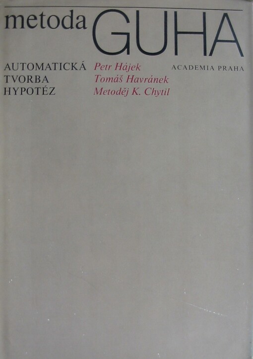 Metoda GUHA :automatická tvorba hypotéz