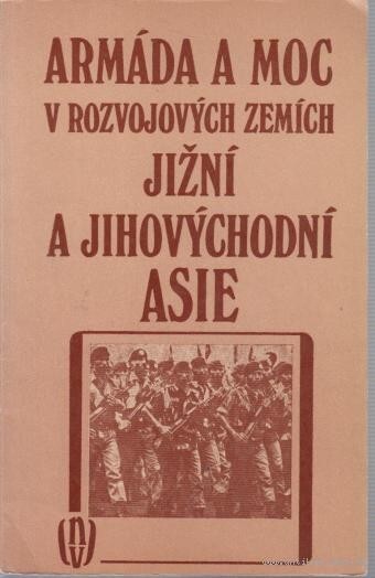 Armáda a moc v rozvojových zemích jižní a jihovýchodní Asie