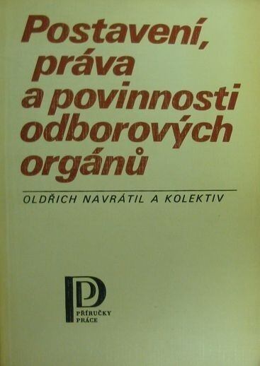 Postavení, práva a povinnosti odborových orgánů