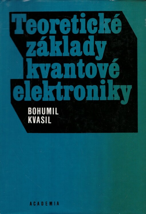 Teoretické základy kvantové elektroniky : vysokošk. příručka