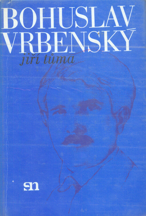 Bohuslav Vrbenský : O životě a díle revolucionáře