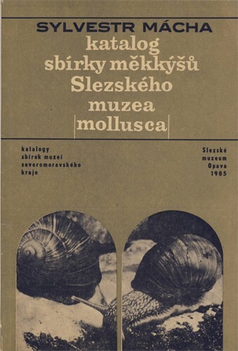 Katalog sbírky měkkýšů Slezského muzea (mollusca)
