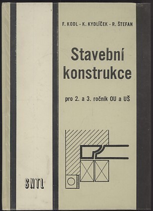 Stavební konstrukce :učební text pro 2. a 3. roč. odb. učilišť a učňovských škol