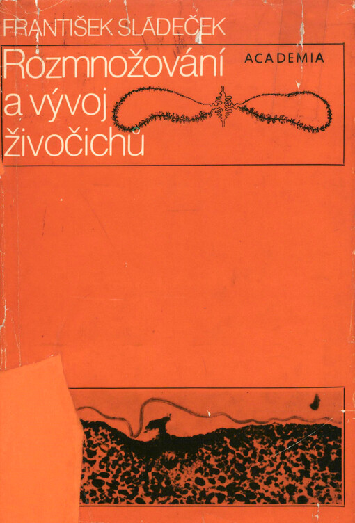 Rozmnožování a vývoj živočichů :základy vývojové biologie : celostátní vysokoškolská učebnice pro přírodovědecké fakulty