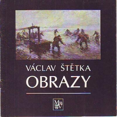 Václav Štětka :[katalog výstavy, Městské muzeum a galerie, Vodňany, září 1983]