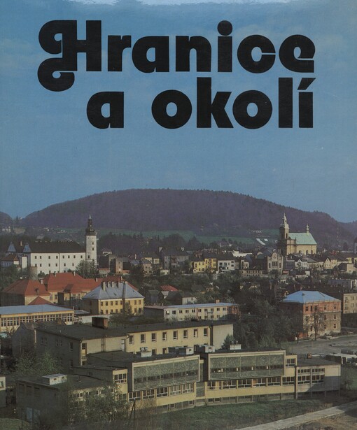 Hranice a okolí :[fot. publ.]