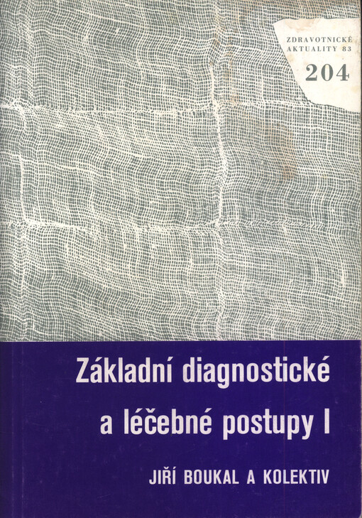 Základní diagnostické a léčebné postupy 1 : pro obvodní, územní a závodní lékaře
