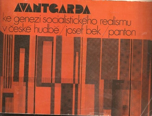 Avantgarda :ke genezi socialistického realismu v české hudbě