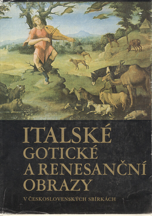 Italské gotické a renesanční obrazy v československých sbírkách :[Šternberský palác, leden - duben 1987