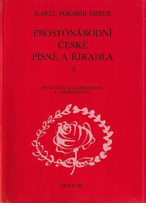 Prostonárodní české písně a říkadlas nápěvy do textu vřaděnýmiSv. 3,Písně věku mládeneckého a panenského 2