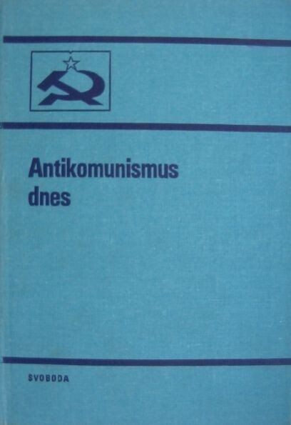 Antikomunismus dnes : krize strategie současného antikomunismu
