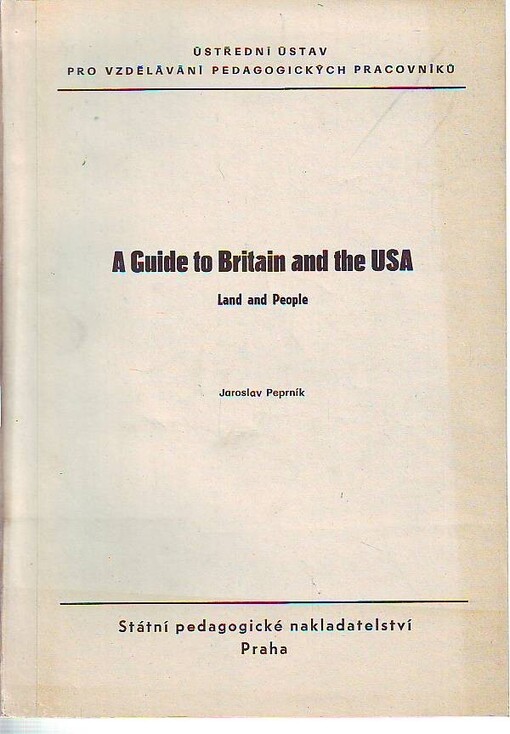 A guide to Britain and the USA : land and people : určeno pro jazykové školy a jiné typy škol