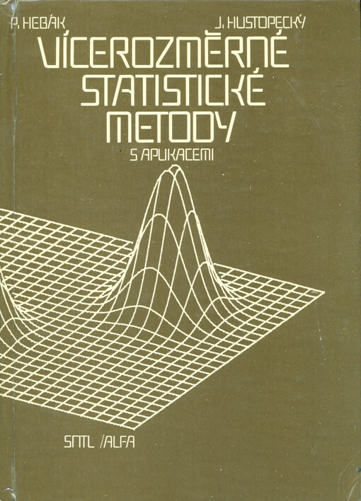 Vícerozměrné statistické metody s aplikacemi: celostátní vysokoškolská příručka pro studenty ekonomických fakult studijních oborů 62