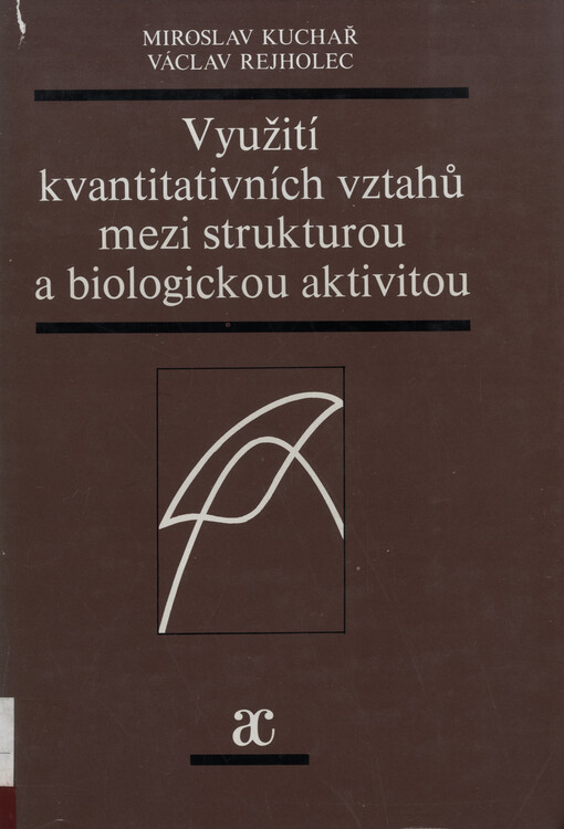 Využití kvantitativních vztahů mezi strukturou a biologickou aktivitou