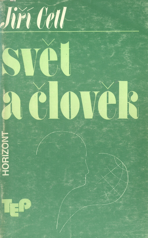 Svět a člověk :úvahy o utváření a kultivaci světového názoru