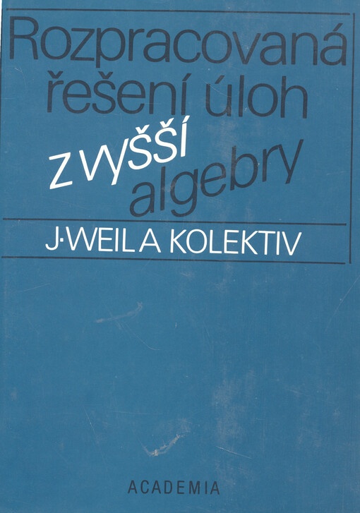 Rozpracovaná řešení úloh z vyšší algebry