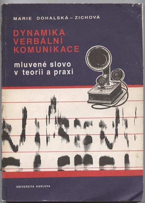 Dynamika verbální komunikace :mluvené slovo v teorii a praxi