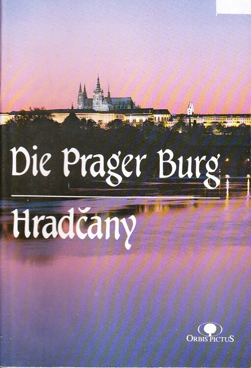 Die Prager Burg, Hradčany