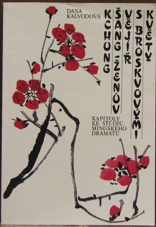 Kchung Šang-Ženův vějíř s broskvovými květy :(kapitoly ke studiu mingského dramatu)