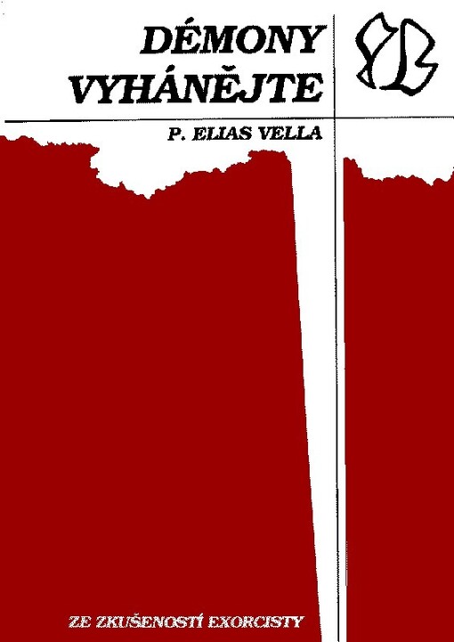 Démony vyhánějte :hlavní myšlenky z promluv exorcisty P. Eliase Velly