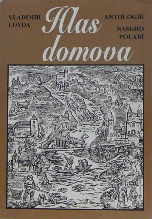 Hlas domova :antologie našeho Polabí