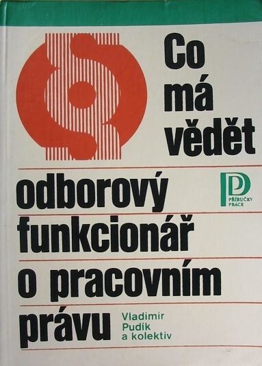 Co má vědět odborový funkcionář o pracovním právu