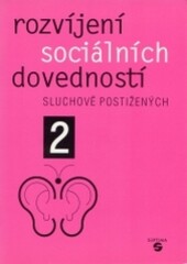 Rozvíjení sociálních dovedností sluchově postižených. 2, Nácvik sociálních interakcí