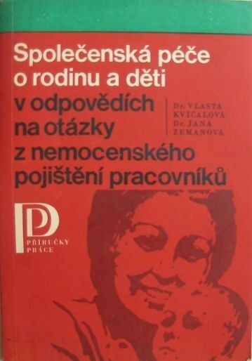 Společenská péče o rodinu a děti v odpovědích na otázky z nemocenského pojištění pracovníků