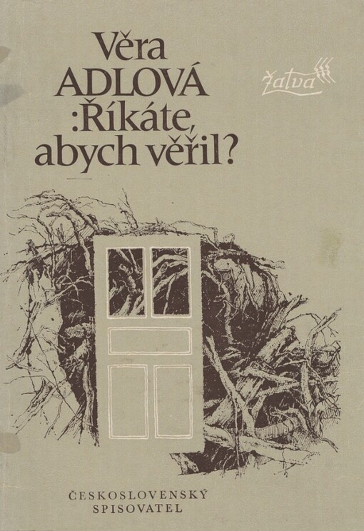 Říkáte, abych věřil?