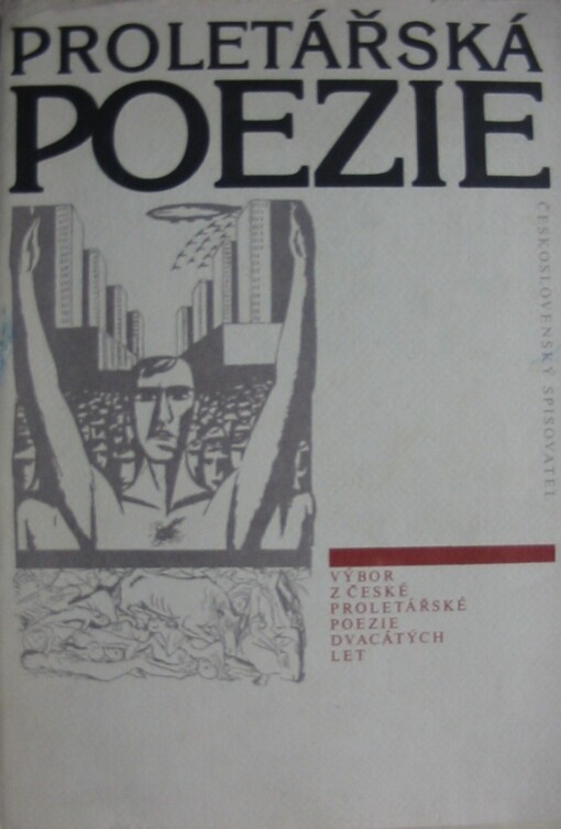 Proletářská poezie :výbor z české proletářské poezie dvacátých let