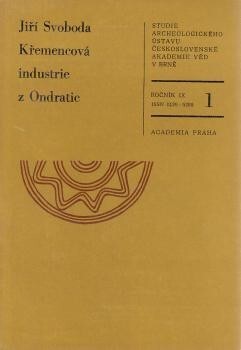 Křemencová industrie z Ondratic : K problému počátků mladého paleolitu. Roč.IX, sv.1