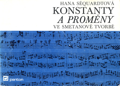 Konstanty a proměny ve Smetanově tvorbě :příspěvek ke studiu hudebně myšlenkových souvislostí