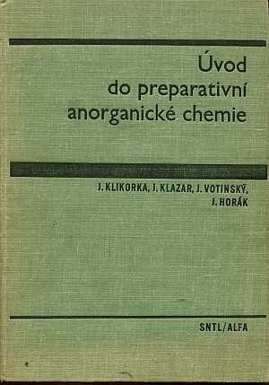 Úvod do preparativní anorganické chemie :Učebnice pro vys. školy chemickotechnologické