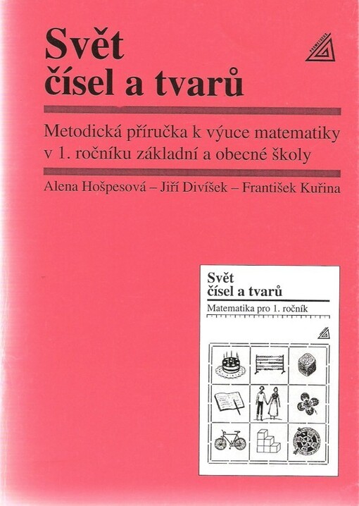Svět čísel a tvarů :metodická příručka k výuce matematiky v 1. ročníku základní a obecné školy