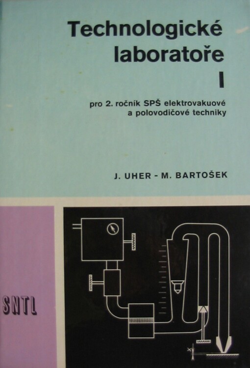 Technologické laboratoře I :Učeb. text pro 2. roč. stř. prům. škol elektrovakuové a polovodičové techniky