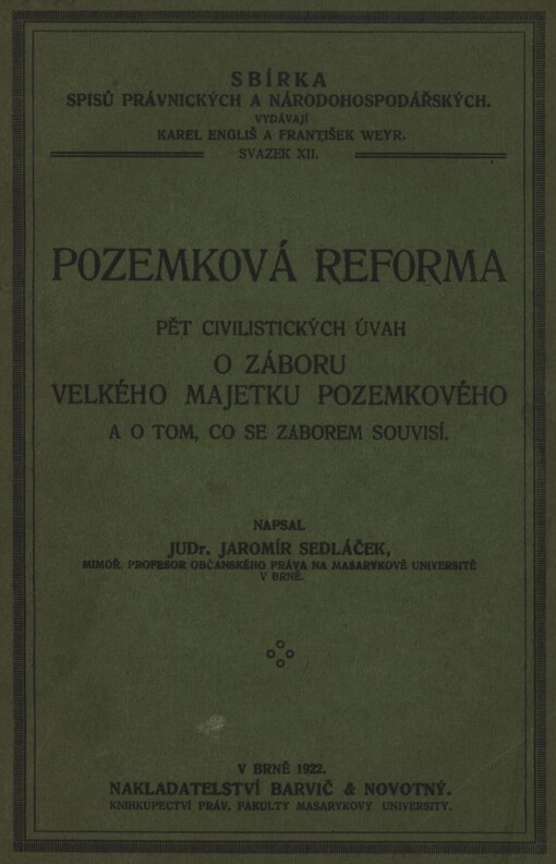 Pozemková reforma :pět civilistických úvah o záboru velkého majetku pozemkového a o tom, co se záborem souvisí