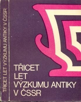 Třicet let výzkumu antiky v ČSSR 1945-1975 :[Sborník]