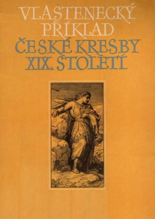 Vlastenecký příklad české kresby 19. století :[Reprodukce]
