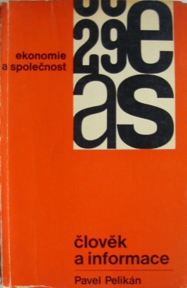 Člověk a informace :(studie o člověku a jeho způsobech zacházení se zprávami)