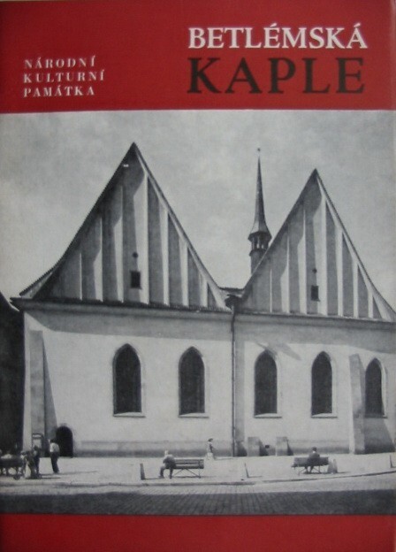 Betlémská kaple :Nár. kulturní památka