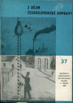 Z dějin československé dopravy : Sborník přednášek připravených pro zasedání sekce dějin dopravy Čs. společ. pro dějiny věd a techniky při ČSAV na 2. konf. čs. historiků vědy a techniky v Liblicích dne 4. listopadu 1966