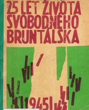 25 let života svobodného Bruntálska :1945-1970 : katalog výstavy, Bruntál, květen-říjen 1970