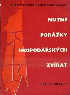 Nutné porážky hospodářských zvířat :Určeno pro zootechniky a prac. v živočišné výrobě