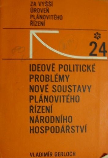 Ideově politické problémy nové soustavy plánovitého řízení národního hospodářství