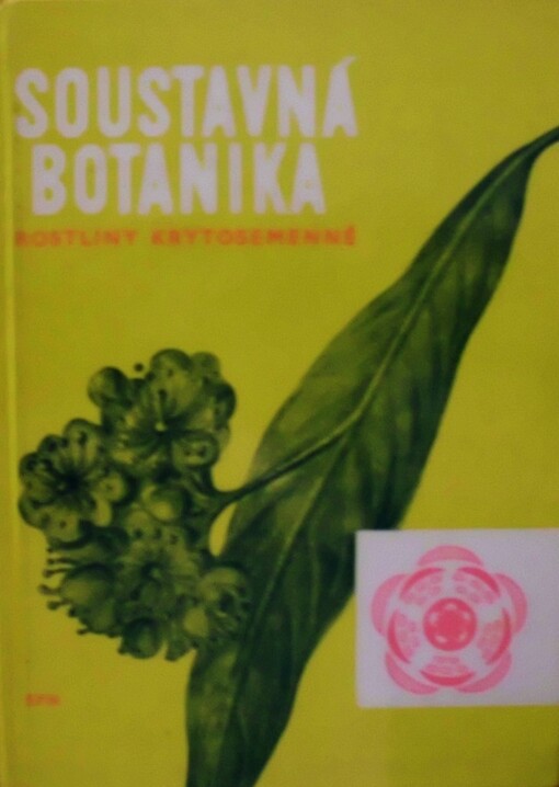 Soustavná botanika pro pedagogické fakulty : rostliny krytosemenné