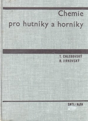 Chemie pro hutníky a horníky :učebnice pro vys. školy báňské