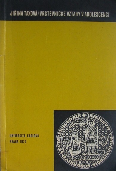 Vrstevnické vztahy v adolescenci :Příspěvek k objasnění jejich výchovné funkce u středoškoláků