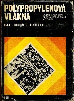 Polypropylenová vlákna, jejich vlastnosti, textilní zpracování a využití